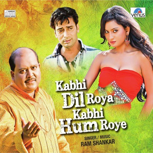 Kabhi Dil Roya Kabhi Hum Roye Ram Shankar MP3 Download